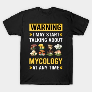 Warning Mycology Mycologist Mushroom Mushrooms T-Shirt